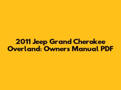2011 Jeep Grand Cherokee Overland: Owner's Manual PDF