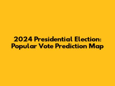 2024 Presidential Election: Popular Vote Prediction Map