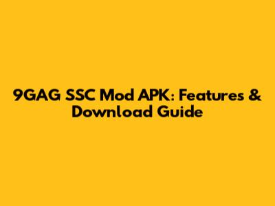9GAG SSC Mod APK: Features & Download Guide