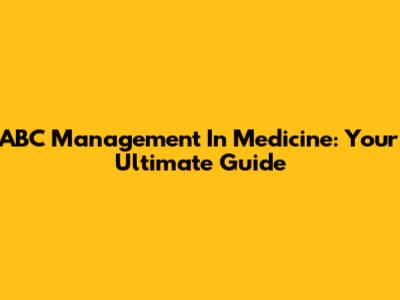 ABC Management In Medicine: Your Ultimate Guide