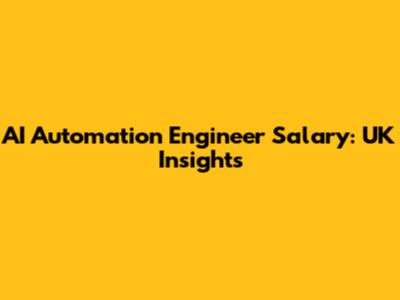 AI Automation Engineer Salary: UK Insights