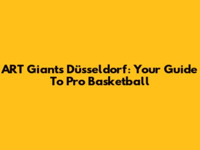 ART Giants Düsseldorf: Your Guide To Pro Basketball