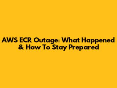 AWS ECR Outage: What Happened & How To Stay Prepared