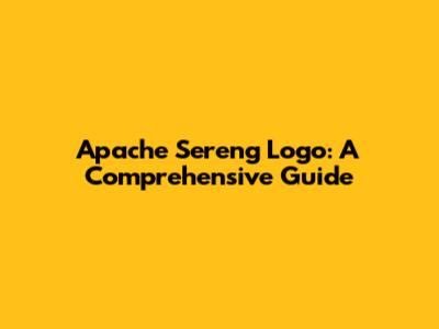 Apache Sereng Logo: A Comprehensive Guide