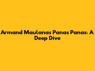Armand Maulana's 'Panas Panas': A Deep Dive