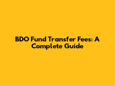 BDO Fund Transfer Fees: A Complete Guide