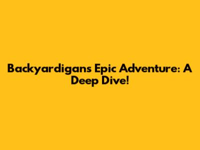 Backyardigans' Epic Adventure: A Deep Dive!
