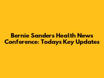 Bernie Sanders' Health News Conference: Today's Key Updates