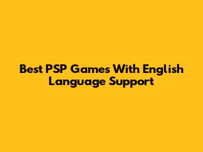 Best PSP Games With English Language Support