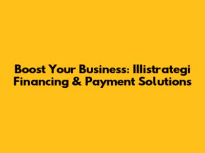 Boost Your Business: IIIistrategi Financing & Payment Solutions