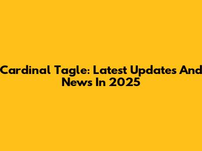 Cardinal Tagle: Latest Updates And News In 2025