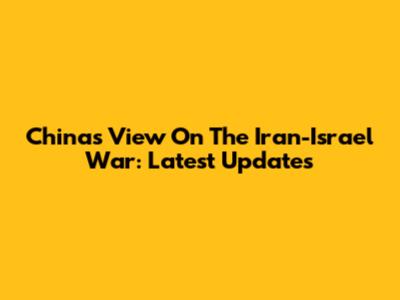 China's View On The Iran-Israel War: Latest Updates