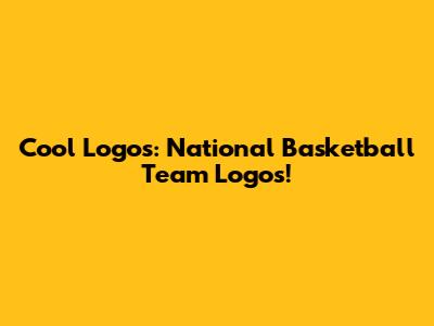 Cool Logos: National Basketball Team Logos!