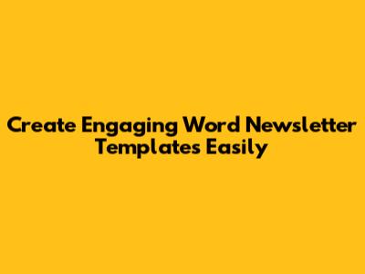 Create Engaging Word Newsletter Templates Easily