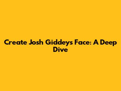 Create Josh Giddey's Face: A Deep Dive