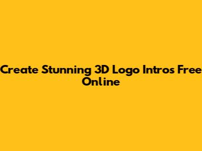 Create Stunning 3D Logo Intros Free Online