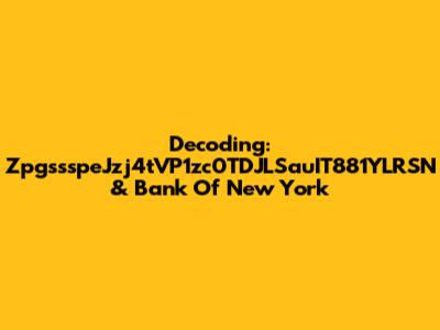 Decoding: ZpgssspeJzj4tVP1zc0TDJLSauIT881YLRSN & Bank Of New York
