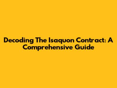 Decoding The Isaquon Contract: A Comprehensive Guide