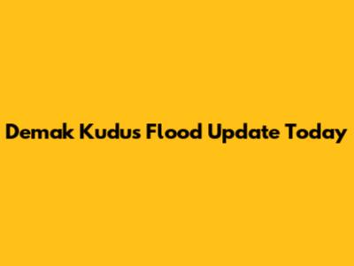 Demak Kudus Flood Update Today