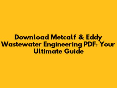 Download Metcalf & Eddy Wastewater Engineering PDF: Your Ultimate Guide