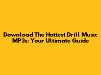 Download The Hottest Drill Music MP3s: Your Ultimate Guide