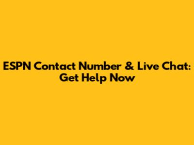 ESPN Contact Number & Live Chat: Get Help Now