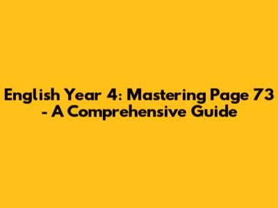 English Year 4: Mastering Page 73 - A Comprehensive Guide