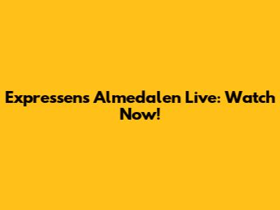 Expressen's Almedalen Live: Watch Now!