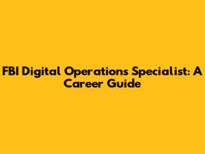 FBI Digital Operations Specialist: A Career Guide