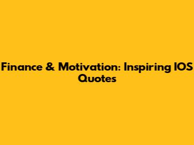 Finance & Motivation: Inspiring IOS Quotes