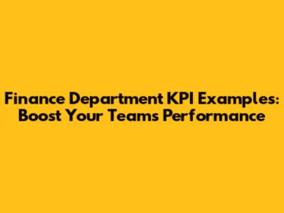 Finance Department KPI Examples: Boost Your Team's Performance