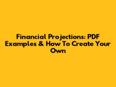 Financial Projections: PDF Examples & How To Create Your Own