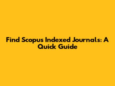 Find Scopus Indexed Journals: A Quick Guide