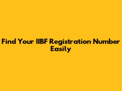 Find Your IIBF Registration Number Easily