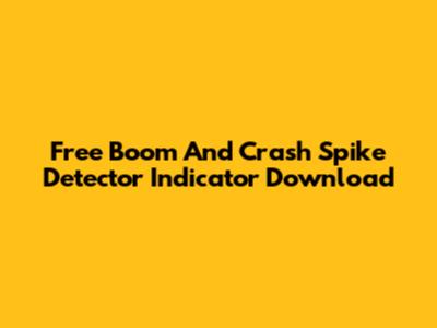 Free Boom And Crash Spike Detector Indicator Download