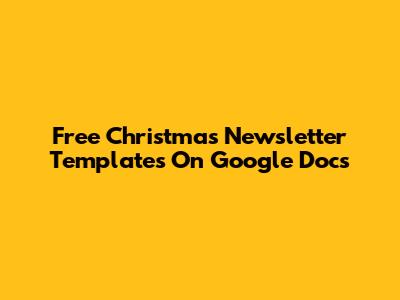 Free Christmas Newsletter Templates On Google Docs