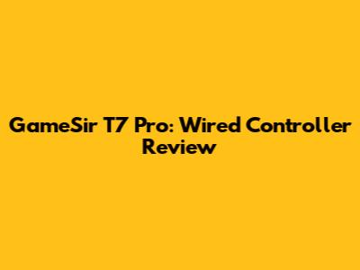 GameSir T7 Pro: Wired Controller Review