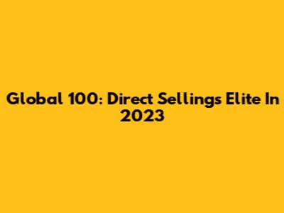 Global 100: Direct Selling's Elite In 2023