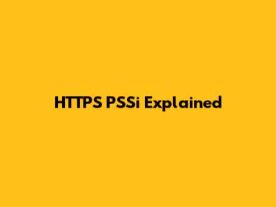 HTTPS PSSi Explained
