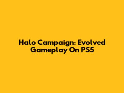Halo Campaign: Evolved Gameplay On PS5