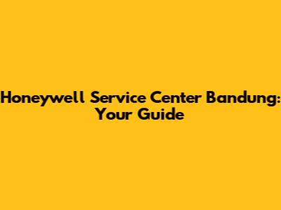 Honeywell Service Center Bandung: Your Guide