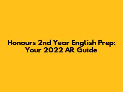 Honours 2nd Year English Prep: Your 2022 AR Guide