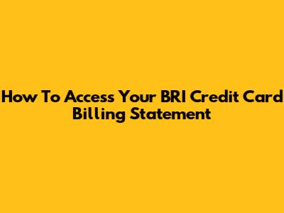 How To Access Your BRI Credit Card Billing Statement