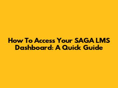 How To Access Your SAGA LMS Dashboard: A Quick Guide