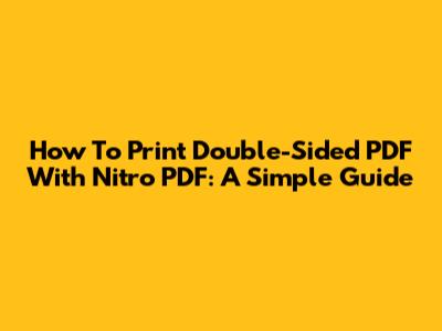 How To Print Double-Sided PDF With Nitro PDF: A Simple Guide