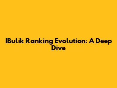 IBulik Ranking Evolution: A Deep Dive