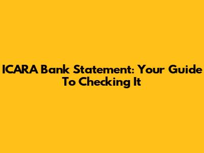 ICARA Bank Statement: Your Guide To Checking It