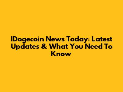 IDogecoin News Today: Latest Updates & What You Need To Know