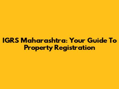 IGRS Maharashtra: Your Guide To Property Registration