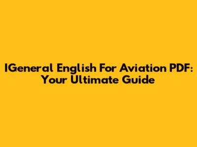 IGeneral English For Aviation PDF: Your Ultimate Guide